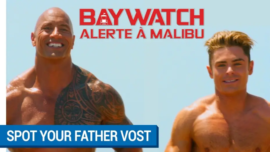 Watch film Baywatch | BAYWATCH : ALERTE A MALIBU - Spot Your Father (VOST) [actuellement au cin&eacute;ma]