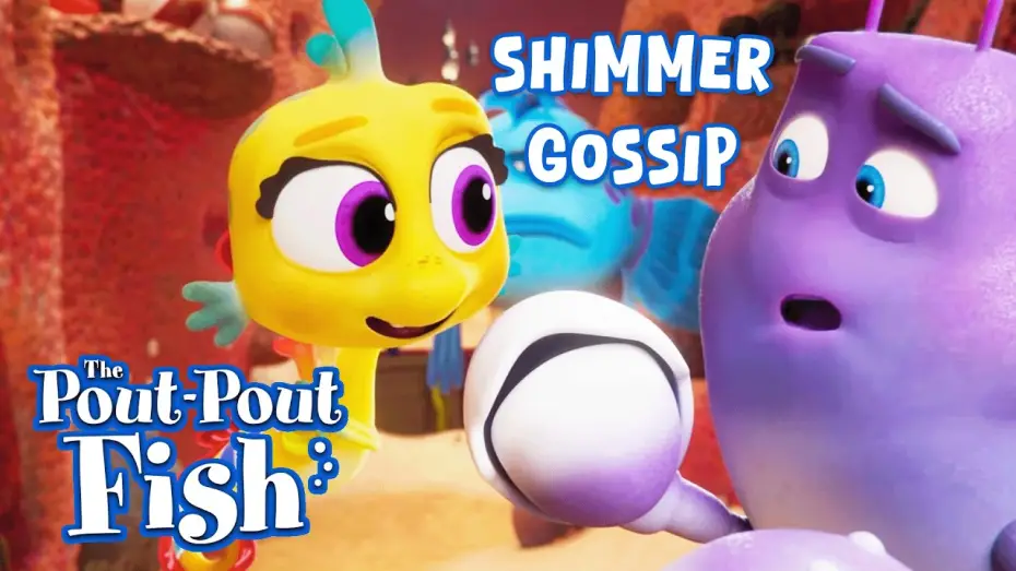 Watch film The Pout-Pout Fish | Gossip spreads FAST under the sea about the elusive Shimmer