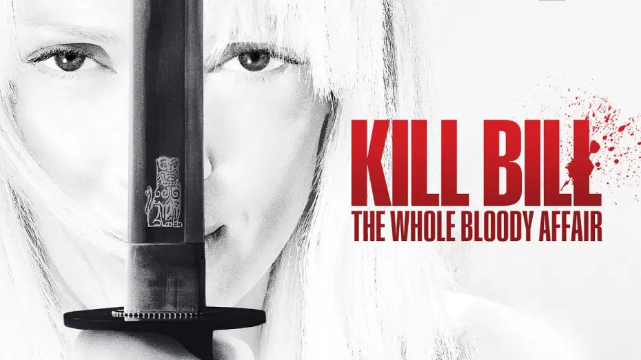 Watch film Kill Bill: The Whole Bloody Affair | Watch At Home Now