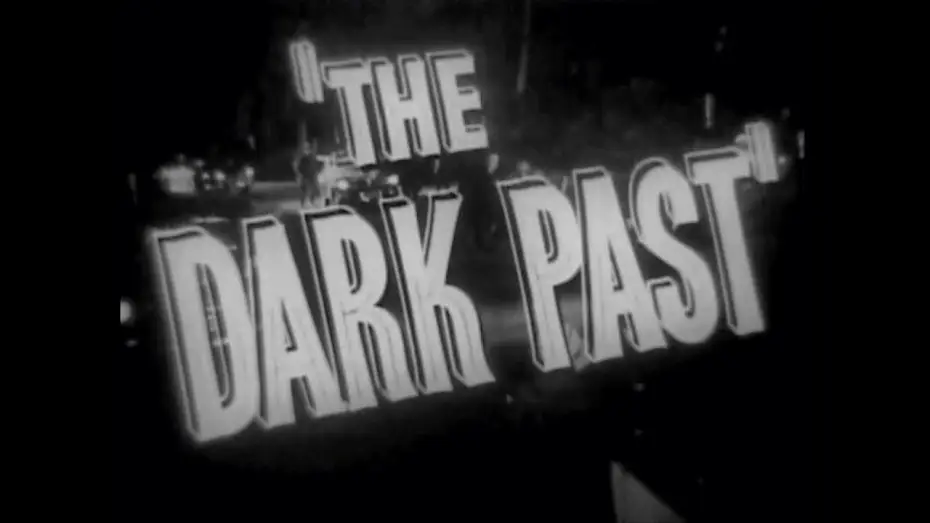 Watch film The Dark Past | THE DARK PAST 1948 Original Theatrical Trailer