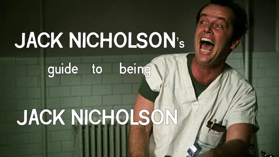 Watch film One Flew Over the Cuckoo's Nest | Jack Nicholson's guide to being Jack Nicholson