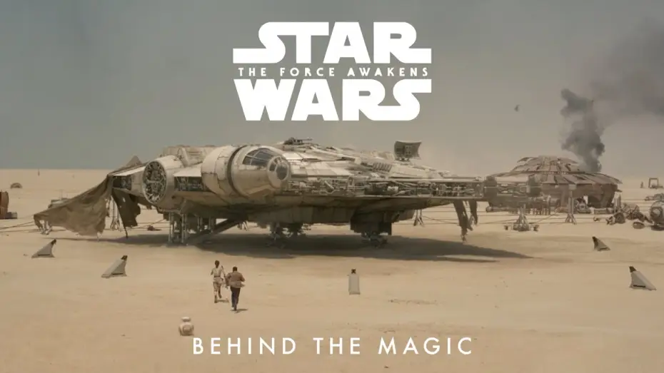 Watch film Star Wars: The Force Awakens | Behind the Magic | 10-Year Anniversary