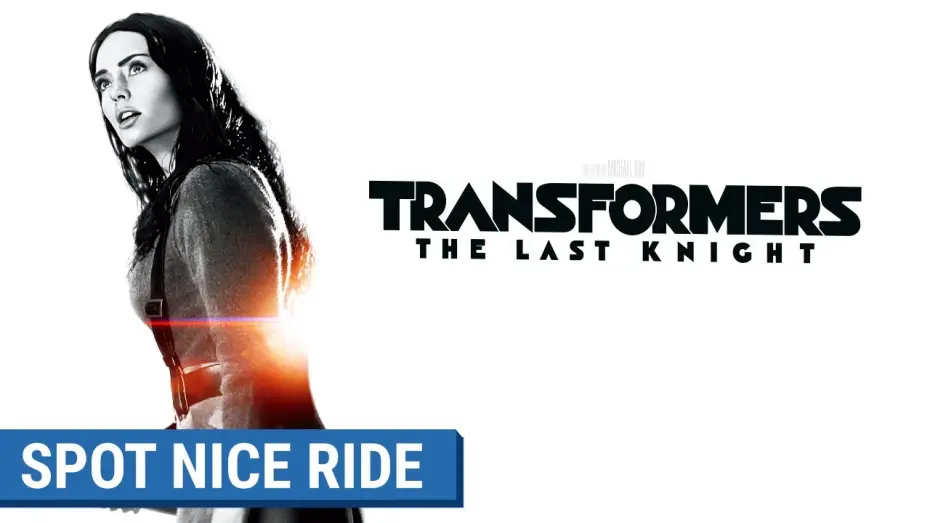 Watch film Transformers: The Last Knight | TRANSFORMERS : THE LAST KNIGHT - Spot Nice Ride 30 (VF)