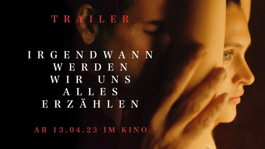 Watch film Someday We'll Tell Each Other Everything | IRGENDWANN WERDEN WIR UNS ALLES ERZ&Auml;HLEN - Trailer (HD)