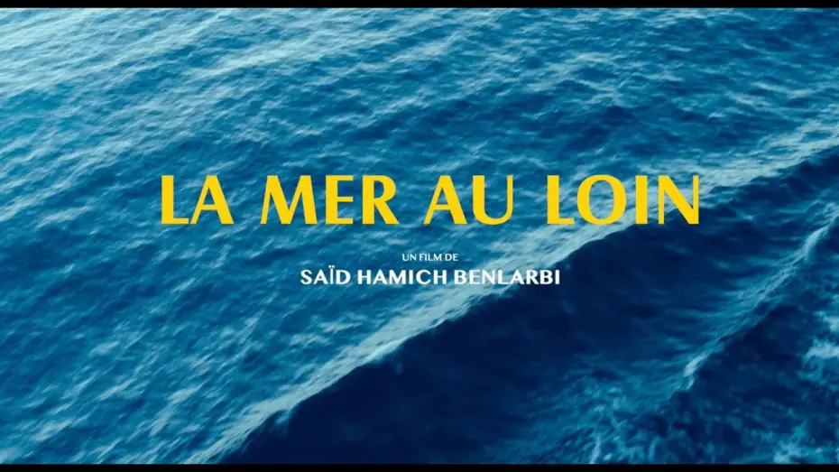 Watch film Across the Sea | LA MER AU LOIN I Bande-annonce