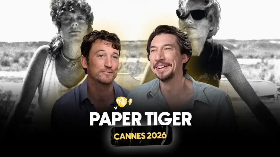 Watch film Paper Tiger | CANNES 2026 - Interview x PAPER TIGER (Adam Driver & Miles Teller)
