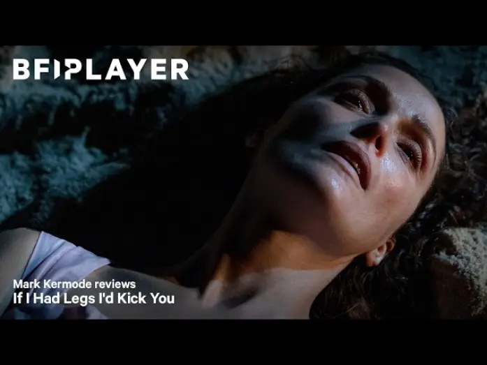 Watch film If I Had Legs I'd Kick You | Mark Kermode reviews If I Had Legs I&rsquo;d Kick You (2025) | BFI Player