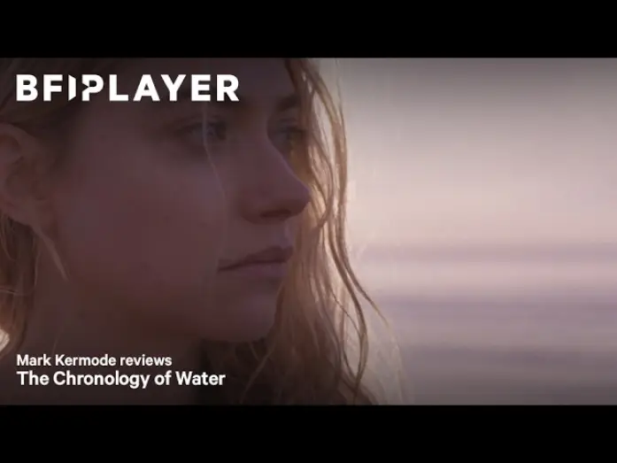 Watch film The Chronology of Water | Mark Kermode reviews The Chronology of Water (2025) | BFI Player
