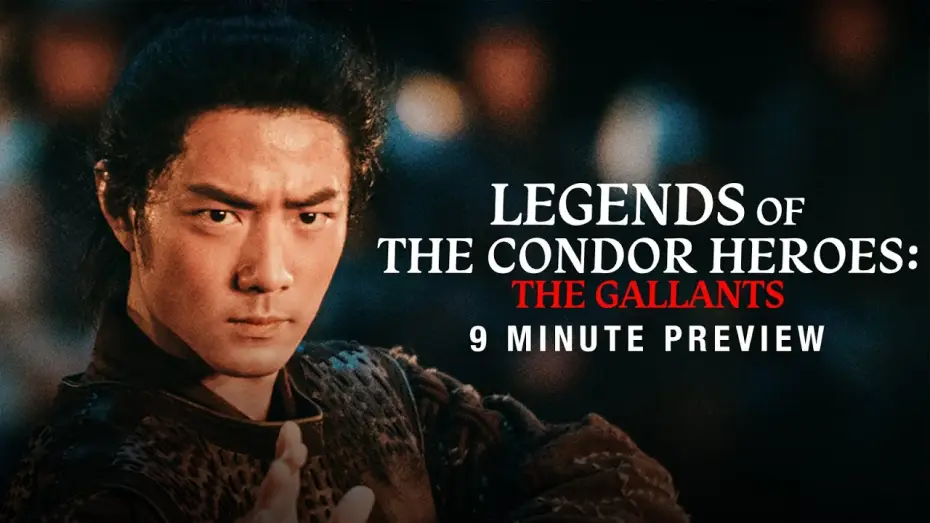 Watch film Legends of the Condor Heroes: The Gallants | 9 Minute Extended Preview [Subtitled]