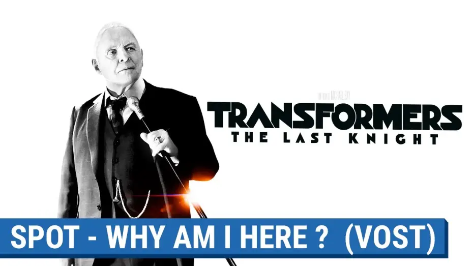 Watch film Transformers: The Last Knight | TRANSFORMERS : THE LAST KNIGHT - WHY AM I HERE (VOST) [actuellement au cin&eacute;ma]
