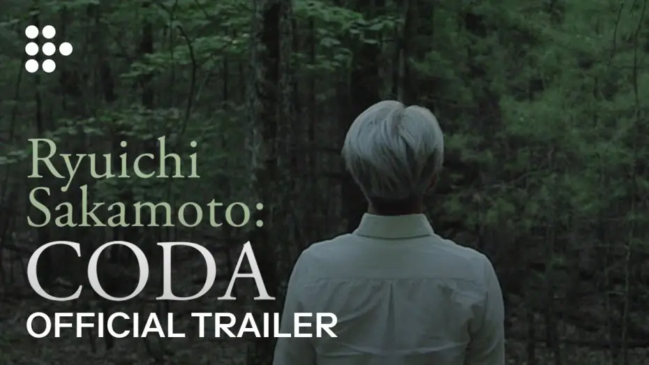 Watch film Ryuichi Sakamoto: CODA | RYUICHI SAKAMOTO: CODA | Official Trailer | MUBI