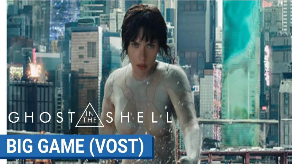 Watch film Ghost in the Shell | GHOST IN THE SHELL - BIG GAME - VOST [au cin&eacute;ma le 29 Mars 2017]