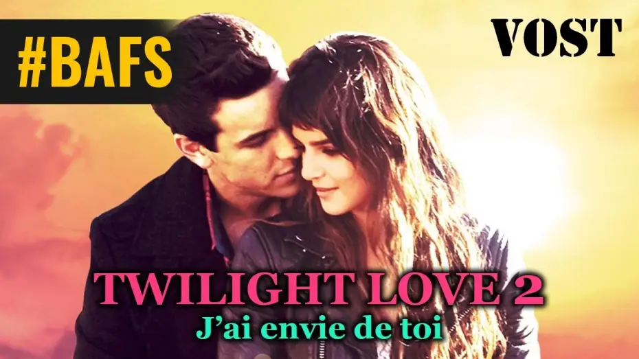 Watch film I Want You | Twilight Love 2 : J'ai envie de toi &ndash; Bande Annonce VOST
