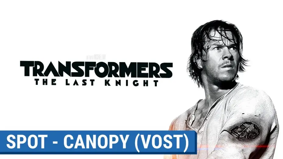 Watch film Transformers: The Last Knight | TRANSFORMERS : THE LAST KNIGHT -  CANOPY  (VOST) [actuellement au cin&eacute;ma]