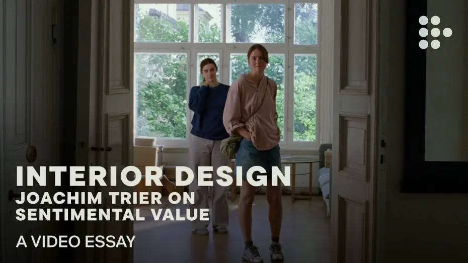 Watch film Sentimental Value | Video essay: &ldquo;Interior Design: Joachim Trier on Sentimental Value&rdquo;