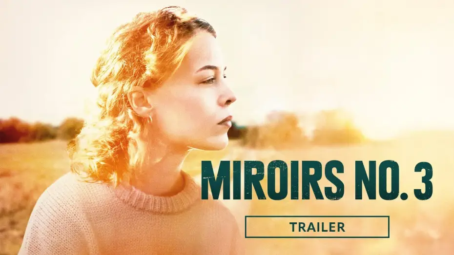 Watch film Mirrors No. 3 | Trailer MIROIRS NO. 3 - ab 18. September im Kino
