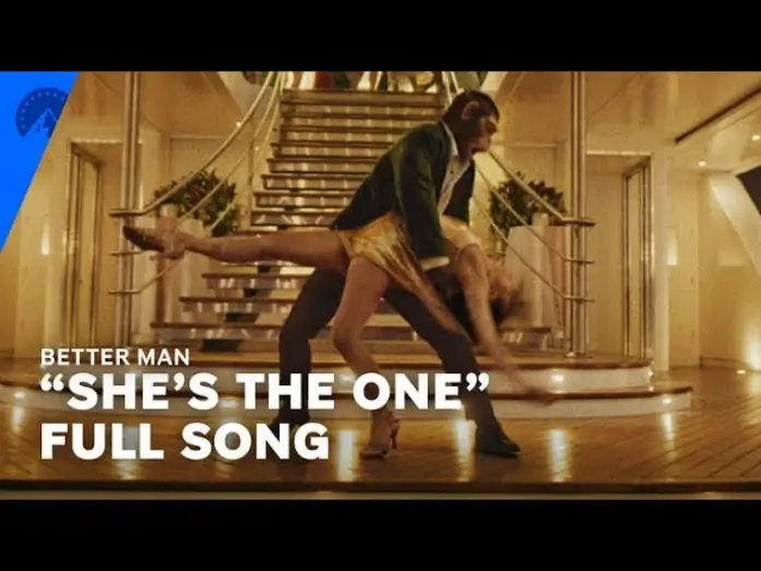 Watch film Better Man | &ldquo;She&rsquo;s the One&rdquo; Full Official Scene
