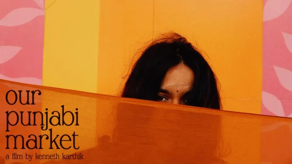 Watch film Our Punjabi Market - a poetry film | Our Punjabi Market - A Poetry Film