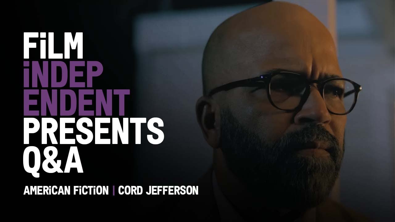 Watch film American Fiction | Film Independent Presents AMERICAN FICTION Q&A with Cord Jefferson