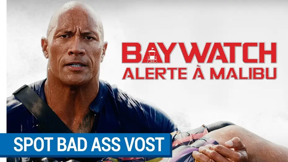 Watch film Baywatch | BAYWATCH &ndash; ALERTE &Agrave; MALIBU - Spot BAD ASS VOST [actuellement au cin&eacute;ma]