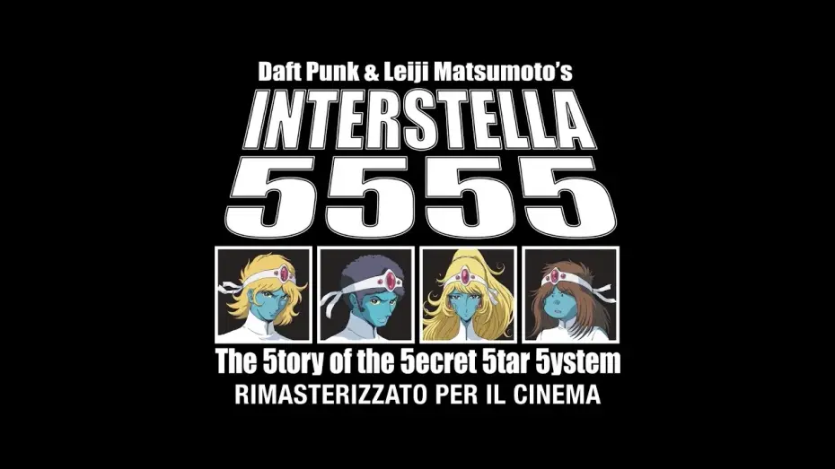 Watch film Interstella5555: The 5tory of The 5ecret 5tar 5ystem | DAFT PUNK & LEIJI MATSUMOTO'S INTERSTELLA 5555: dal 12 al 15 dicembre al cinema