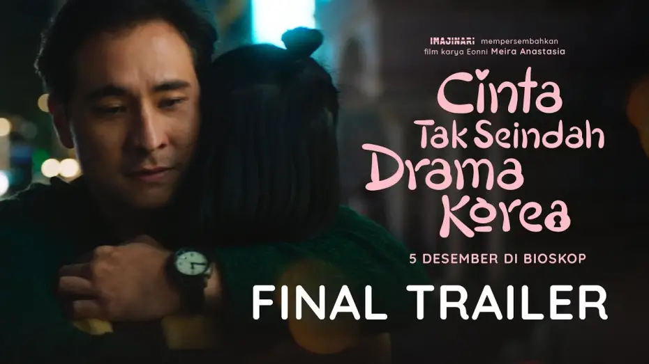 Watch film Love Unlike in K-Dramas | FINAL TRAILER - CINTA TAK SEINDAH DRAMA KOREA