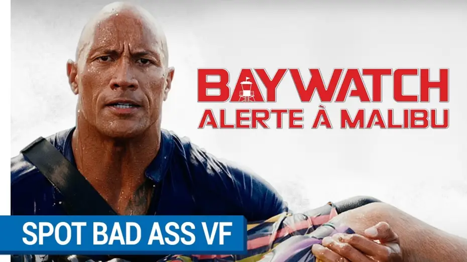 Watch film Baywatch | BAYWATCH &ndash; ALERTE &Agrave; MALIBU - Spot BAD ASS VF [actuellement au cin&eacute;ma]