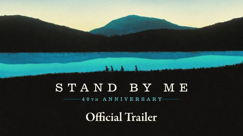 Watch film Stand by Me | 40th Anniversary | Official 4K Trailer