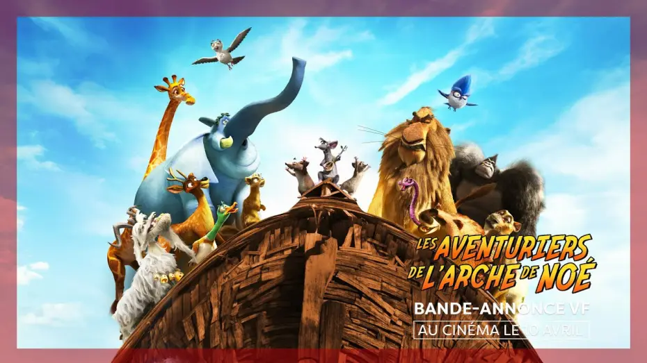 Watch film Noah's Ark - A Musical Adventure | LES AVENTURIERS DE L'ARCHE DE NO&Eacute; | Bande-annonce
