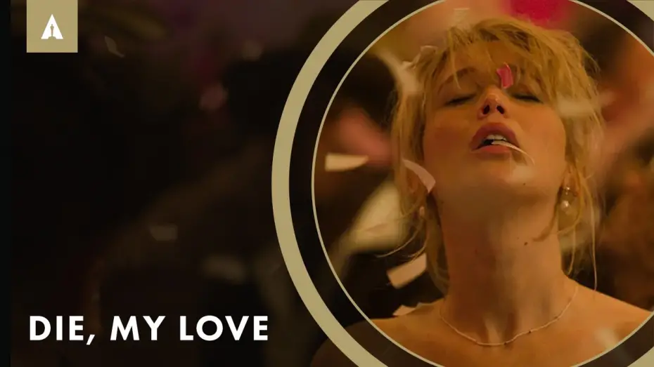Watch film Die My Love | Jennifer Lawrence on Losing Control of Reality in &lsquo;Die, My Love&rsquo;