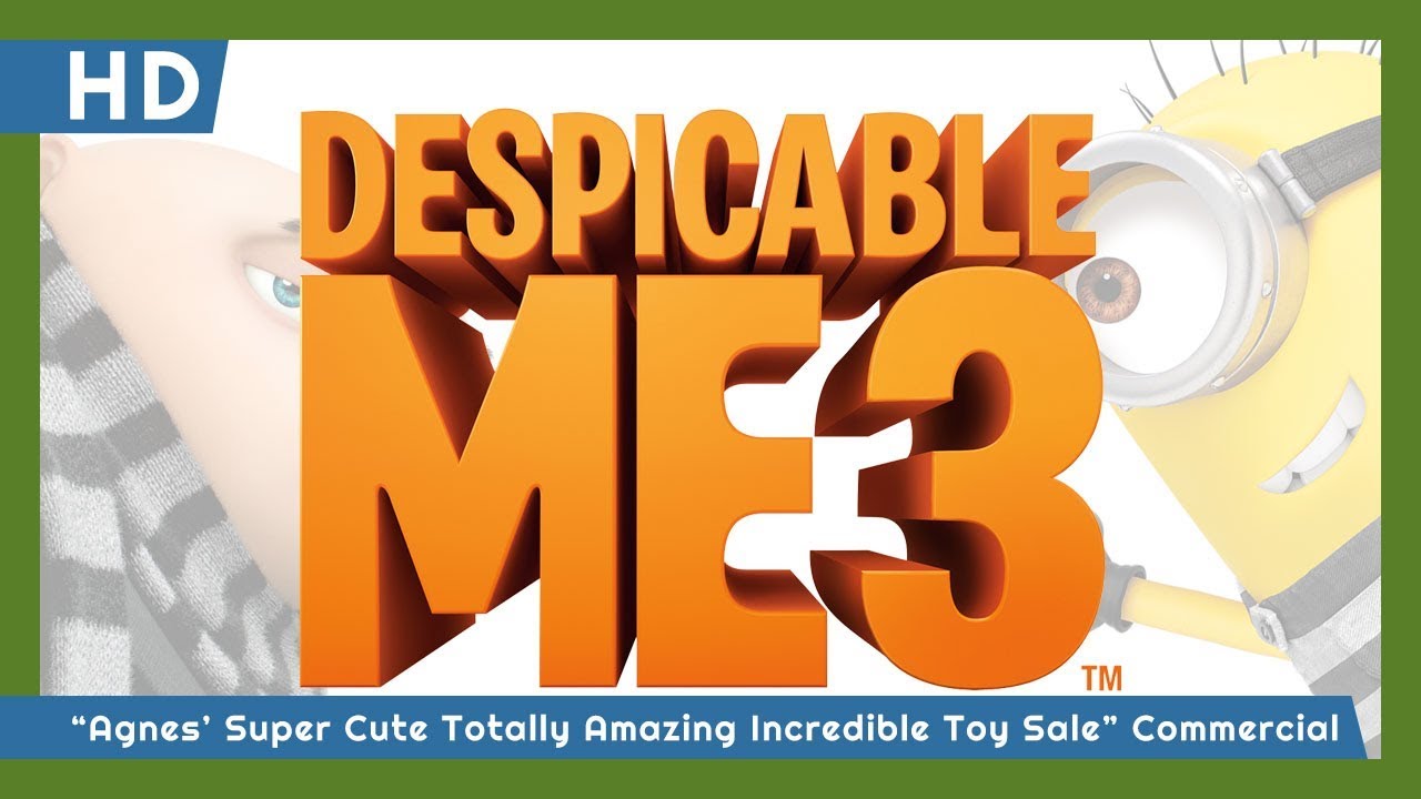 Watch film Despicable Me 3 | Despicable Me 3 (2017) "Agnes' Super Cute Totally Amazing Incredible Toy Sale" Commercial