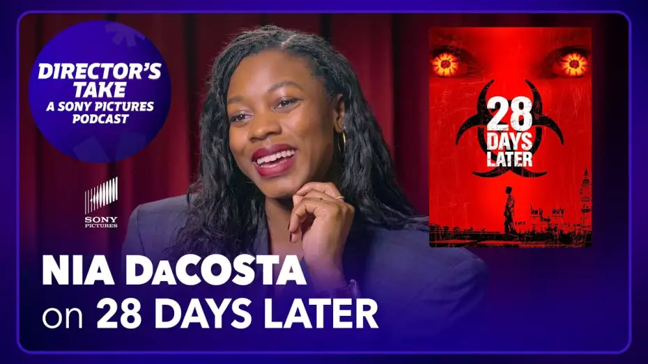 Watch film 28 Days Later | Nia DaCosta on 28 Days Later (Pt. 1) | Episode 5 | DIRECTOR&rsquo;S TAKE: A SONY PICTURES PODCAST