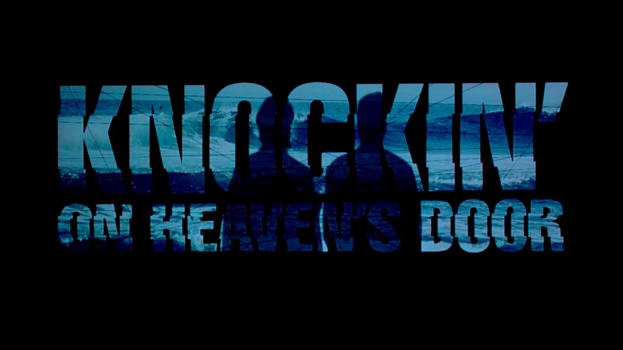 Watch film Knockin' on Heaven's Door | Knockin' on Heaven's Door Extended Trailer