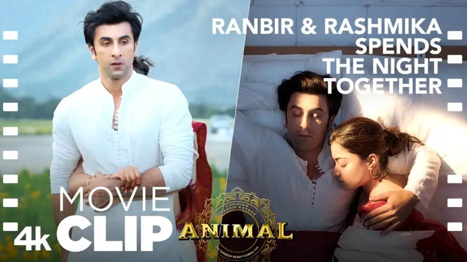 Watch film Animal | Ranbir & Rashmika Spends the Night Together