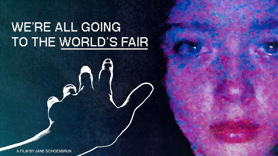 Watch film We're All Going to the World's Fair | Official Trailer