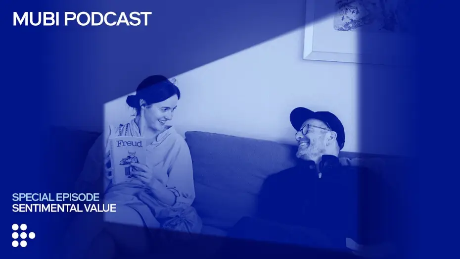 Watch film Sentimental Value | Joachim Trier&rsquo;s different kind of meta-movie (w/ the cast) | MUBI Podcast