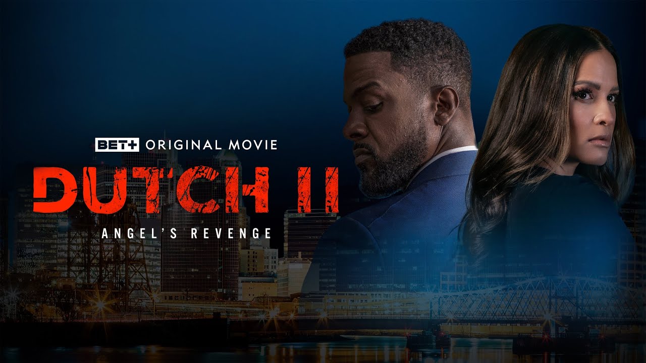 Watch film Dutch II: Angel's Revenge | BET+ Original Movie | Dutch II: Angel's Revenge | Trailer