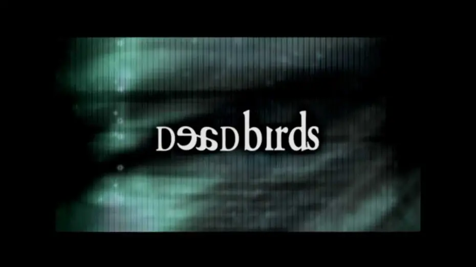 Watch film Dead Birds | Dead Birds (Theatrical Trailer)