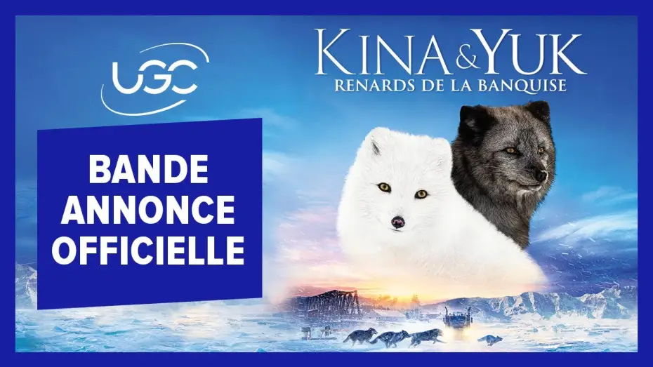 Watch film Kina & Yuk : renards de la banquise | Kina et Yuk - Bande-annonce officielle - UGC Distribution
