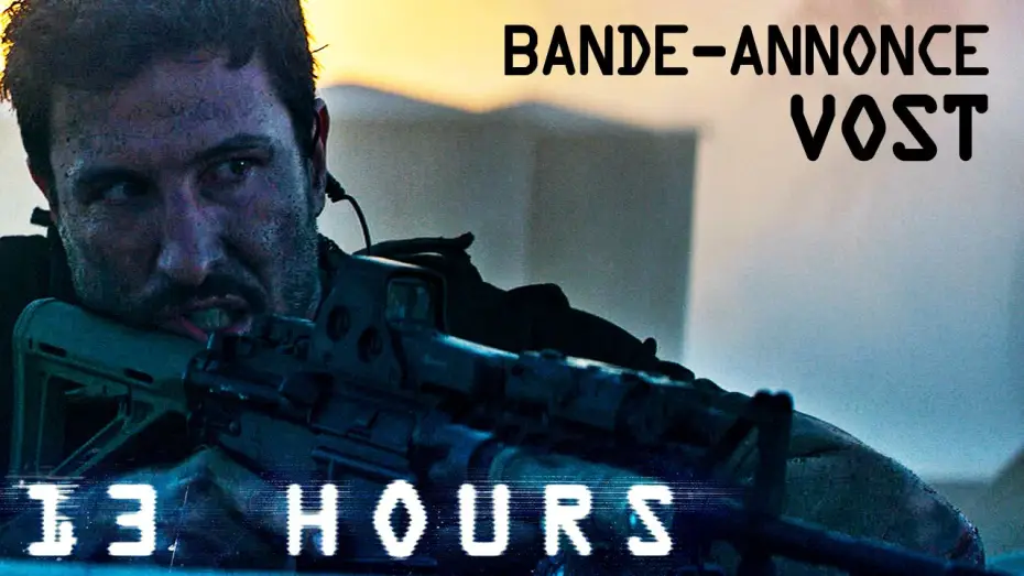 Watch film 13 Hours: The Secret Soldiers of Benghazi | 13 HOURS - Bande Annonce VOST