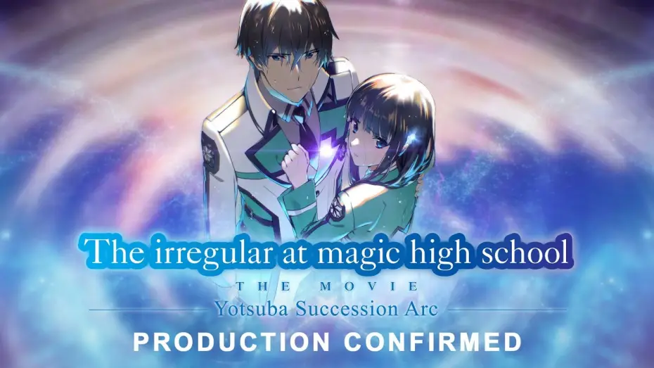 Watch film The Irregular at Magic High School THE MOVIE - Yotsuba Succession Arc - | Production Confirmed [Subtitled]