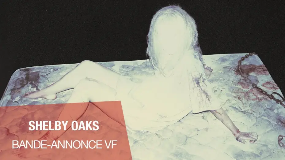 Watch film Shelby Oaks | SHELBY OAKS - Bande-annonce VF
