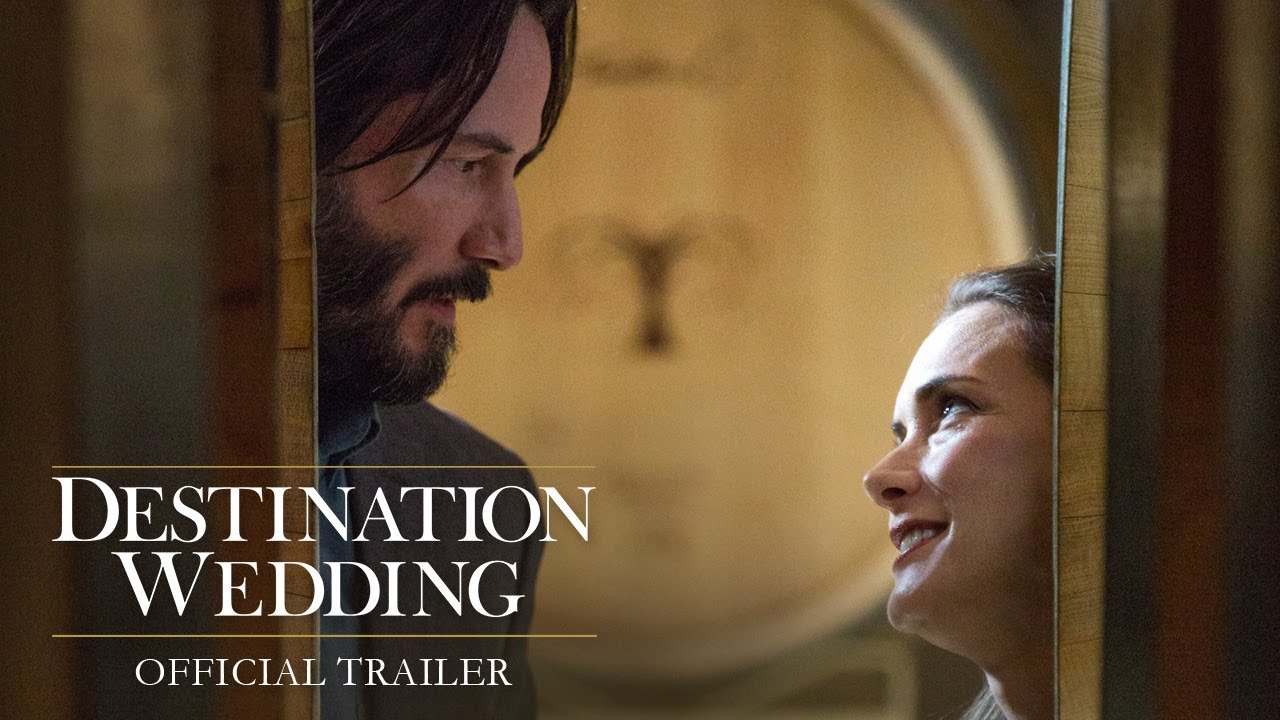 Watch film Destination Wedding | DESTINATION WEDDING | OFFICIAL TRAILER &ndash; Winona Ryder, Keanu Reeves Movie | In Theaters August 31