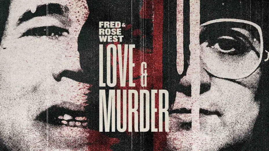 Watch film Fred & Rose West: Love & Murder | Fred & Rose West: Love & Murder (Official Trailer)