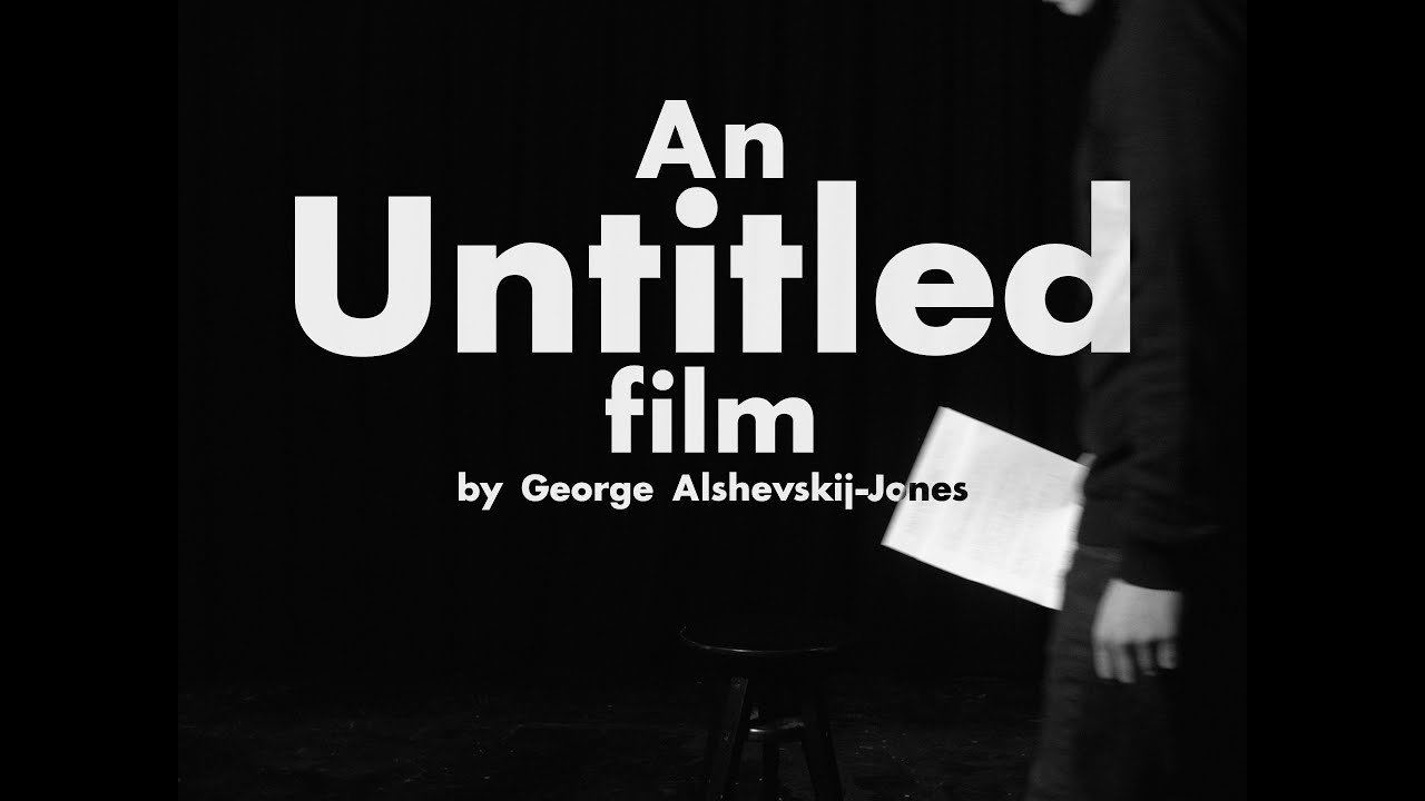 Watch film An Untitled Film by George Alshevskij-Jones | An Untitled Film by George Alshevskij-Jones