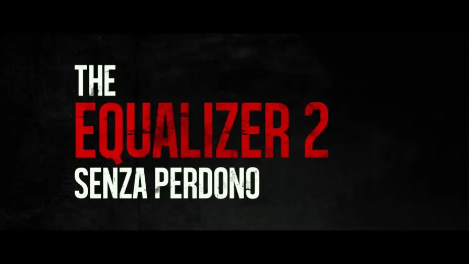 Watch film The Equalizer 2 | The Equalizer 2: Senza Perdono - Trailer Italiano Ufficiale