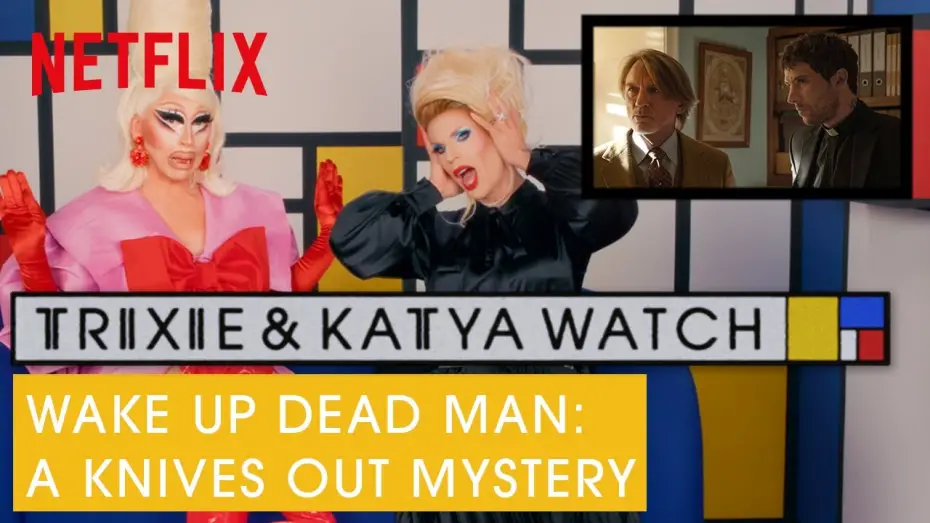 Watch film Wake Up Dead Man: A Knives Out Mystery | Drag Queens Trixie Mattel & Katya React to Wake Up Dead Man: A Knives Out Tale