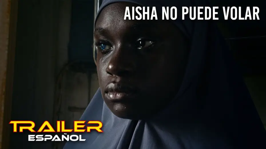 Watch film Aisha Can't Fly Away | Aisha no puede volar - Tr&aacute;iler espa&ntilde;ol