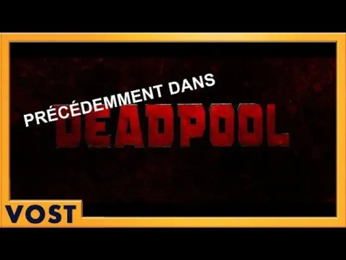 Watch film Deadpool 2 | DEADPOOL 2 : Pr&eacute;c&eacute;demment - Bande Annonce VOST