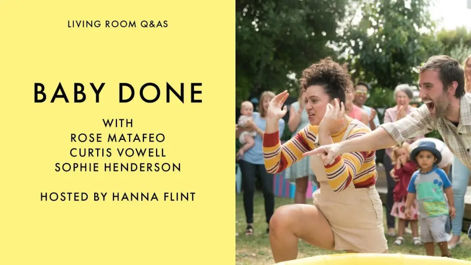 Watch film Baby Done | LIVING ROOM Q&As: Baby Done's Rose Matefeo, Curtis Vowell & Sophie Henderson